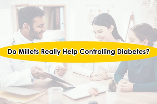 Do Millets Really Help Controlling Diabetes..?