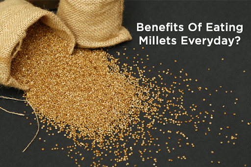 Benefits Of Eating Millets Everyday