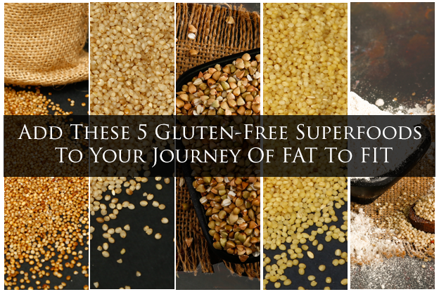Add These 5 Gluten-Free Superfoods To Your Journey Of FAT To FIT