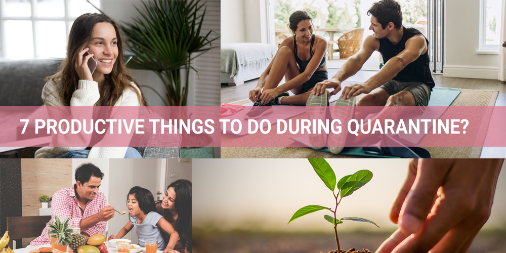 7 Productive Things to do during Quarantine?