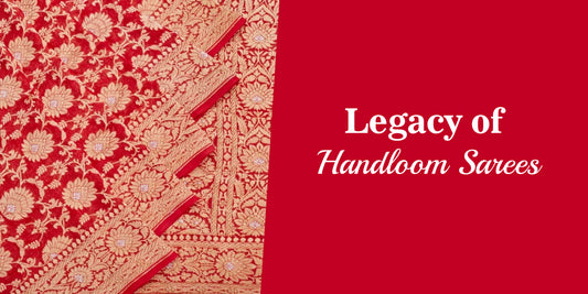 Keeping the Legacy of Handloom Sarees Alive