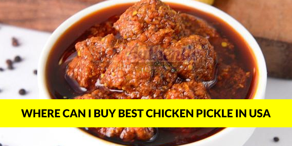 Where can I buy best chicken pickle in USA