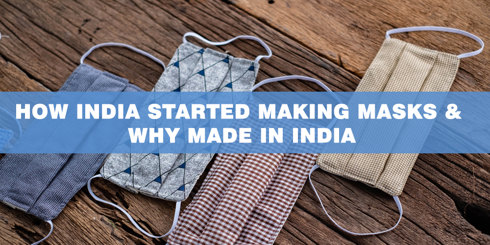 How India Started Making Masks & Why Made in India