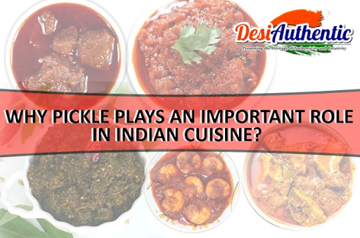 Why Pickles Plays An Important Role in Indian Cuisine
